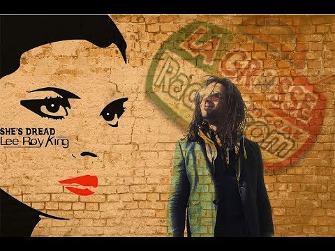 LEE ROY KING - She's dread reggae - electro 2018 sur LA GROSSE RADIO