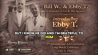 Bill W. Introduces His Sponsor Ebby T. (1960) | The Man Who Carried the Message to AA’s Founder