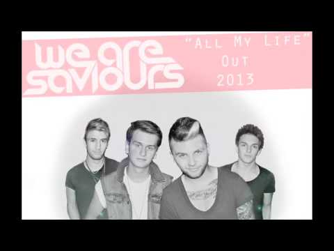 We Are Saviours // All My Life