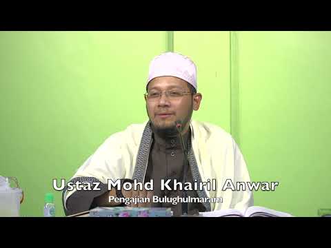 20220829 Ustaz Mohd Khairil Anwar : Pengajian Bulughulmaram
