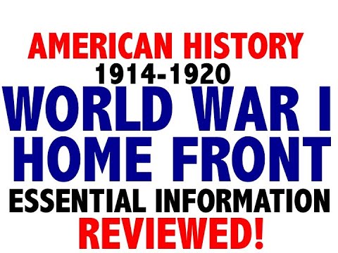 World War I Home Front Big Ideas (APUSH Topic 7.6)
