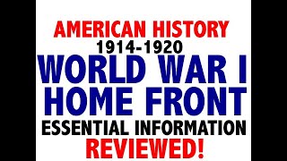 World War I Home Front Big Ideas (APUSH Topic 7.6)