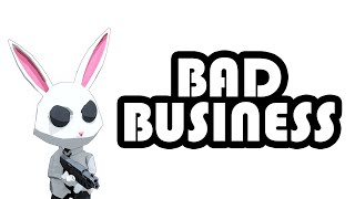 Bad Business