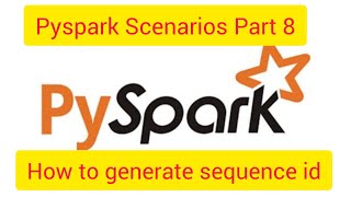 Pyspark Scenarios 8: How to add Sequence generated surrogate key as a column in dataframe. #pyspark