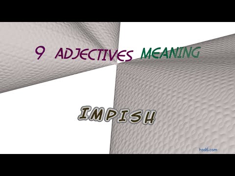 impish - 9 adjectives having the meaning of impish (sentence examples)