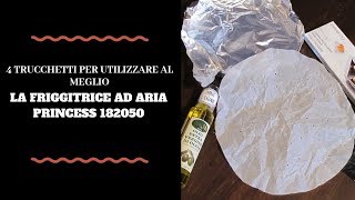 4 trucchetti per utilizzare al meglio le friggitrici ad aria