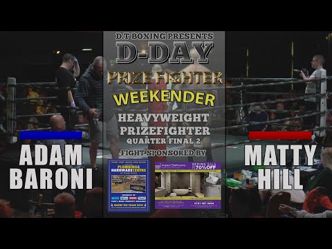 D-DAY Prize Fighter Weekender: Matty Hill vs Adam Baroni