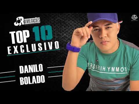 DANILO BOLADO - TOP 10 - EXCLUSIVO JR DIVULGAÇÕES