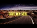 Blues Saraceno Save My Soul Lyric Video
