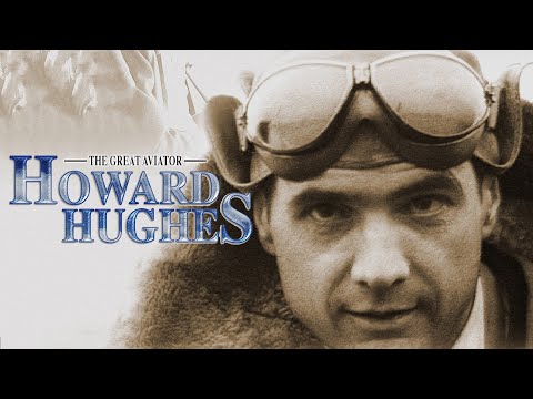 Howard Hughes: The Great Aviator - His Life, Loves & Films - A Documentary | Biography