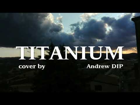 Cover "titanium" sia by Andrew DIP voice and guitar