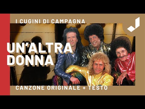 Un'altra donna - Canzone originale de I Cugini di Campagna