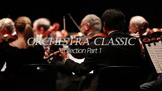 [Playlist] 오케스트라 클래식 모음 Part. 1 🎻 | Orchestra Classic music