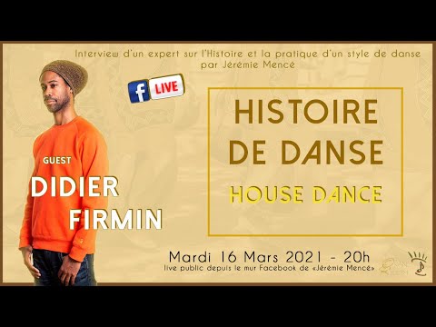 Histoire de Danse - HOUSE DANCE avec Didier Firmin a.k.a. Tijo Aimé
