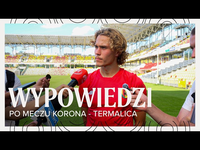 Wypowiedzi po meczu kontrolnym Korona Kielce - Bruk-Bet Termalica Nieciecza 0:2 (17.07.2026)