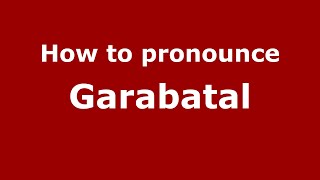 How to pronounce Garabatal