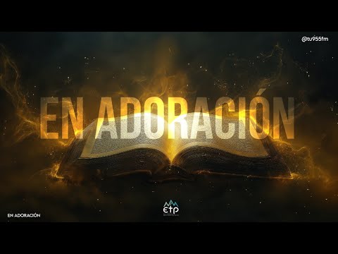 EN ADORACIÓN  TU 95.5 FM - IGLESIAETP - 260225 Tan solo una promesa