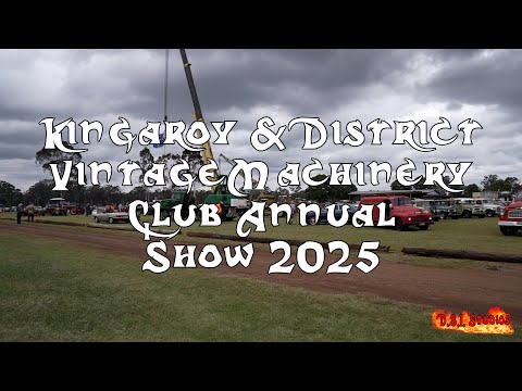 Kingaroy & District Vintage Machinery Club Annual Show 2025