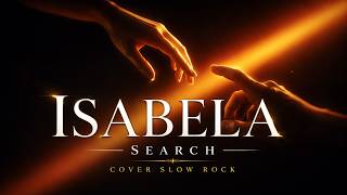 Download lagu Isabella - Search | Slow Rock Malaysia Cover new aransemen | Suara Serak Pria mp3