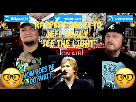 Rappers React To Jeff Healey "See The Light"!!!