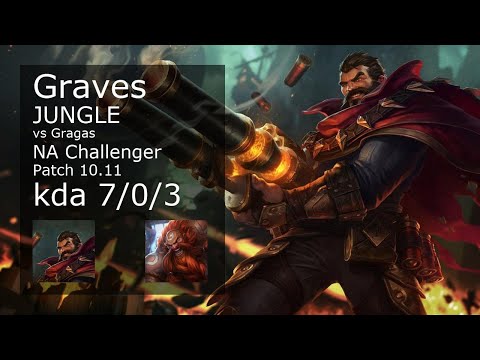 Graves Jungle vs Gragas - NA Challenger 7/0/3 Patch 10.11 Gameplay