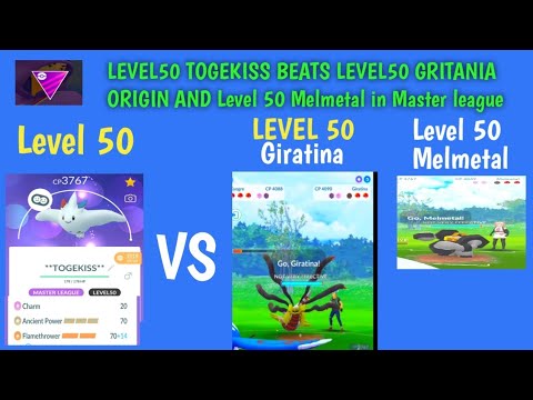 Level 50 Melmetal , Level 50 Giratina Master league pokemon go