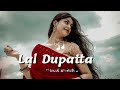 Lal Dupatta - slow reverb || Mujhse Shaadi Karogi | Alka Yagnik, Udit Narayan | Salman, Priyanka