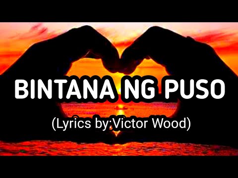 BINTANA NG PUSO By:(Victor Wood)
