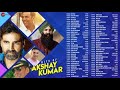 Best Of Akshay Kumar 69 Superhit Songs Ve Maahi Tere Sang Yaara Teri Mitti Aaj Se Teri More