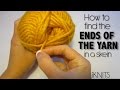 HOW TO FIND THE ENDS OF THE YARN