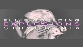 Ellie Goulding - Explosions (Stay+ Remix)