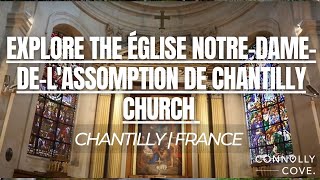 Explore the Église Notre-Dame-de-l'Assomption de Chantilly Church | Chantilly | France