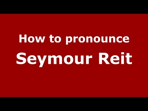 How to pronounce Seymour Reit (American English/US)  - PronounceNames.com