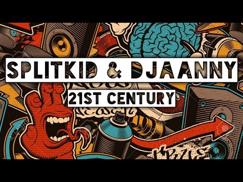 SPLITKID & DJAANNY - 21ST CENTURY (TEKST)