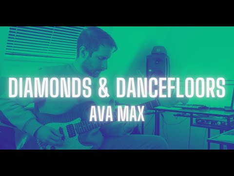 Diamonds & Dancefloors - Ava Max (Guitar Cover