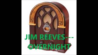 JIM REEVES    OVERNIGHT