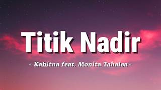 Download lagu Titik Nadir - Kahitna feat. Monita Tahalea | Lirik mp3 Download lagu Titik Nadir - Kahitna feat. Monita Tahalea | Lirik mp3