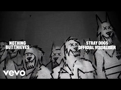 Stray Dogs - Nothing But Thieves