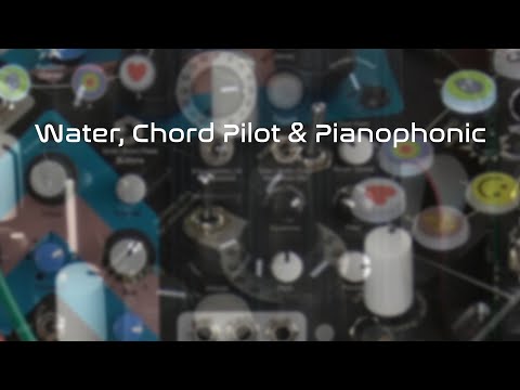 Water, Chord Pilot & Pianophonic