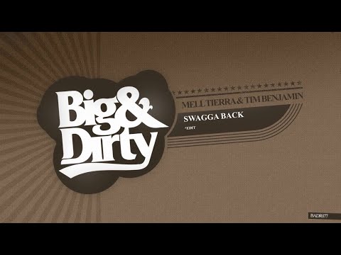 Mell Tierra & Tim Benjamin - Swagga Back [Big & Dirty Records]