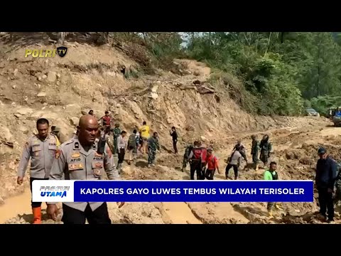 KAPOLRES GAYO LUES TEMBUS WILAYAH TERISOLIR BERI BANTUAN KEPADA WARGA TERDAMPAK BENCANA