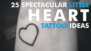 25 Spectacular Little Heart Tattoo Ideas