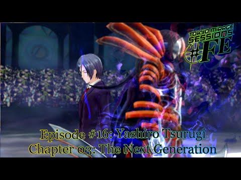 [Let's Play] Tokyo Mirage Session #FE Episode 16: Yashiro Tsurugi [Walkthrough]