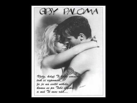 GIPSY PALOMA piesen venujem svojej manzelke miroslave lowe you baby