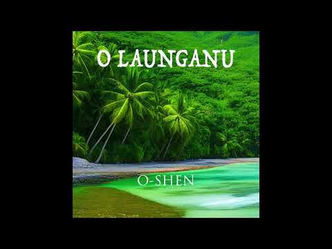 O-SHEN - O Launganu