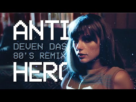 Taylor Swift - Anti-hero (1984 Single) | Deven Das 80's Remix