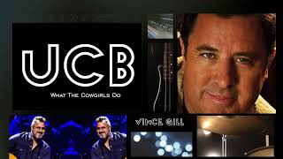 Vince Gill - What The Cowgirls Do