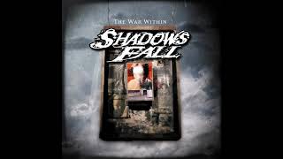 Shadows Fall - What Drives The Weak