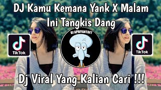 Download lagu DJ KAMU KEMANA YANK X MALAM INI TANGKIS DANG | DJ HAUS YANK X MALAM INI VIR TIK TOK TERBARU 2024 ! mp3