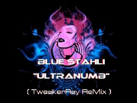 Blue Stahli - Ultra Numb (TweakerRay ReMix)